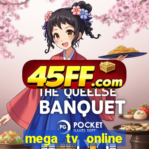 mega tv online gratis futebol ao vivo